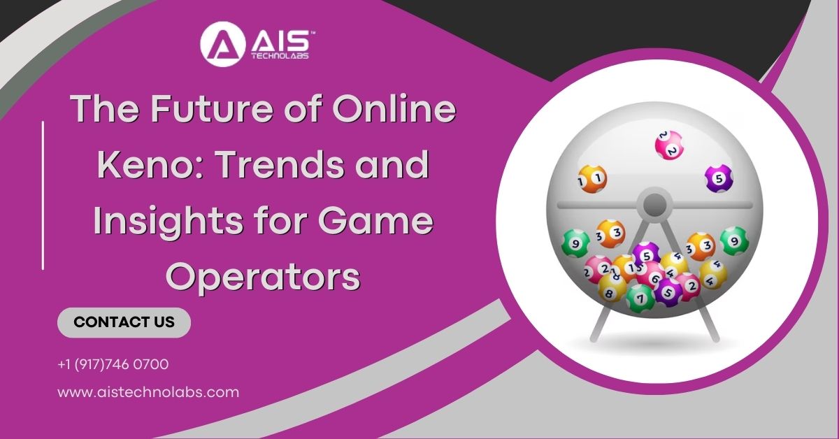 future of online keno: trends and insights for game operators